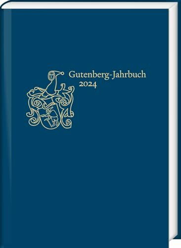 Gutenberg-Jahrbuch 99 (2024) (Jahrbuch der Gutenberg-Gesellschaft)