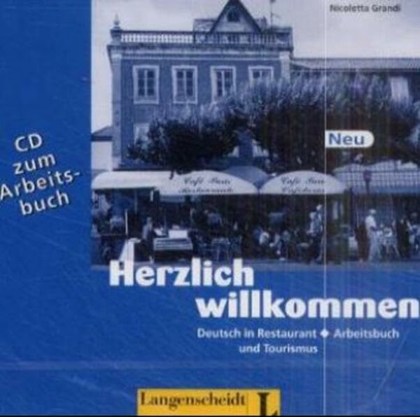 Herzlich willkommen - Audio-CD zum Arbeitsbuch: Deutsch in Restaurant und Tourismus: ca. 60 Min.