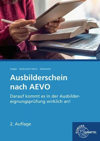 Ausbilderschein nach AEVO: Darauf kommt es in der Ausbildereignungsprüfung wirklich an! Ausbilderschein nach AEVO: Darauf kommt es in der Ausbildereignungsprüfung wirklich an!