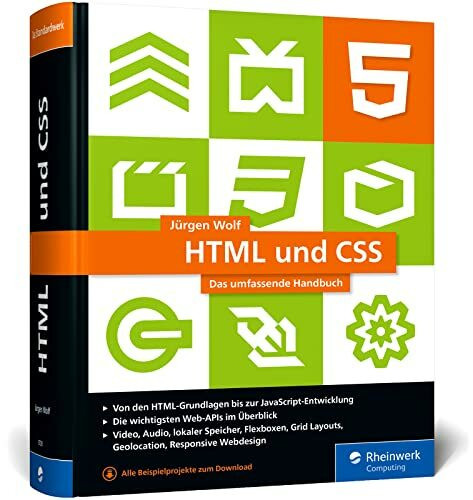 HTML und CSS: Das umfassende Handbuch zum Lernen und Nachschlagen. Inkl. JavaScript, Responsive Webdesign, React und Angular u. v. m.