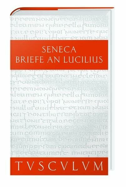 Briefe an Lucilius / Epistulae Morales ad Lucilium (Sammlung Tusculum)