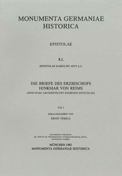 Epistolae Karolini aevi (VI). Hincmari archiepiscopi Remensis epistolae: (Die Briefe des Erzbischofs Hinkmar von Reims). Teil 1 (MGH - Epistolae (in Quart))
