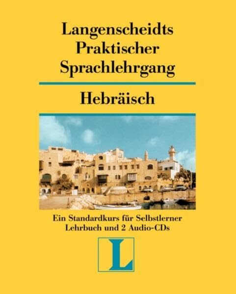 Langenscheidt Praktische Sprachlehrgänge. Langenscheidts Praktisches Lehrbuch mit Schlüssel und 2 oder 3 Begleit-Kassetten bzw. 2 oder 3 oder 4 ... Sprachlehrgang, m. Audio-CD, Hebräisch