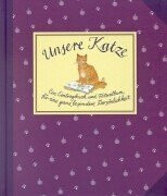 Unsere Katze: Ein Eintragbuch und Fotoalbum für eine ganz besondere Persönlichkeit