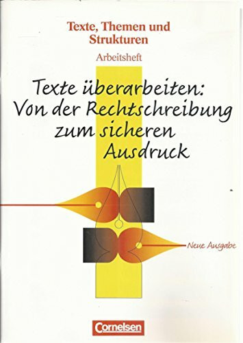 Texte, Themen und Strukturen - Arbeitshefte - Abiturvorbereitung-Themenhefte / Texte überarbeiten: Von der Rechtschreibung zum sicheren Ausdruck: Arbeitsheft mit eingelegtem Lösungsheft
