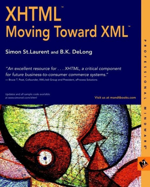Xhtml: Moving Toward Xml (Professional Mindware)