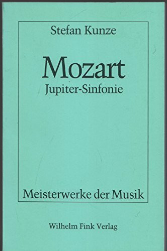Wolfgang Amadeus Mozart - Sinfonie C-dur KV 551 Jupiter-Sinfonie (Meisterwerke der Musik)
