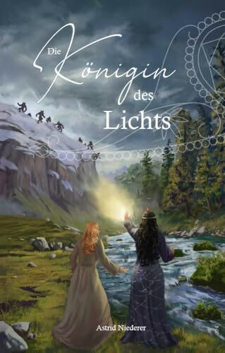 Die Königin des Lichts: Ein Fantasy-Roman