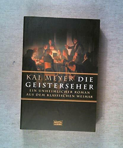 Die Geisterseher: Ein unheimlicher Roman aus dem klassichen Weimar (Allgemeine Reihe. Bastei Lübbe Taschenbücher)