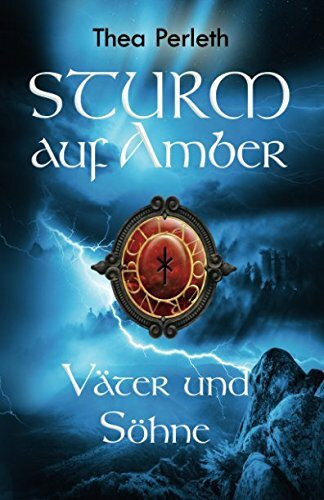 Sturm auf Amber: Väter und Söhne (Nebelländer, Band 1)