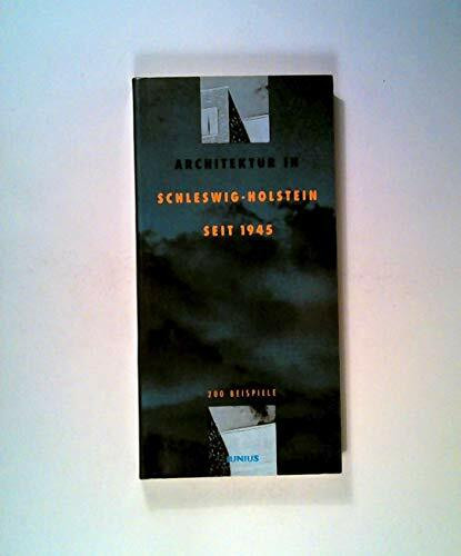 Architektur in Schleswig-Holstein seit 1945 (Schriftenreihe des Schleswig-Holsteinischen Archivs für Architektur- und Ingenieurbaukunst)