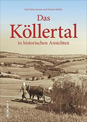 Das Köllertal in historischen Ansichten. Stimmungsvolle Aufnahmen erwecken Bauerndörfer, Bergarbeitersiedlungen, Feste und Bräuche Köllertaler Alltagskultur wieder zum Leben. (Sutton Archivbilder)