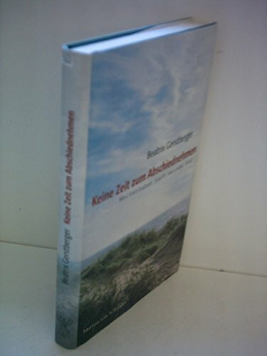 Keine Zeit zum Abschiednehmen. Weiterleben nach seinem Tod