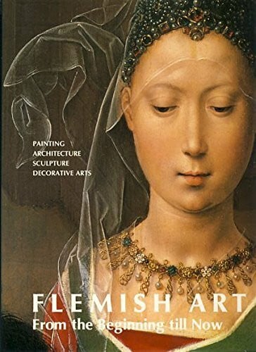 Flemish Art from the Beginning till Now
