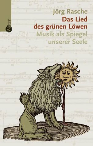 Das Lied des Grünen Löwen: Musik als Spiegel der Seele