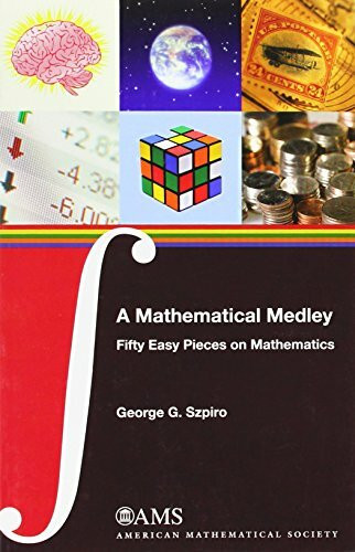 A Mathematical Medley: Fifty Easy Pieces on Mathematics (Monograph Books)