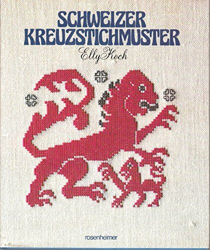 Schweizer Kreuzstichmuster aus dem Bergell, Engadin, Safiental und anderen Graubündener Tälern
