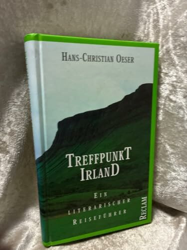 Treffpunkt Irland: Ein literarischer Reiseführer