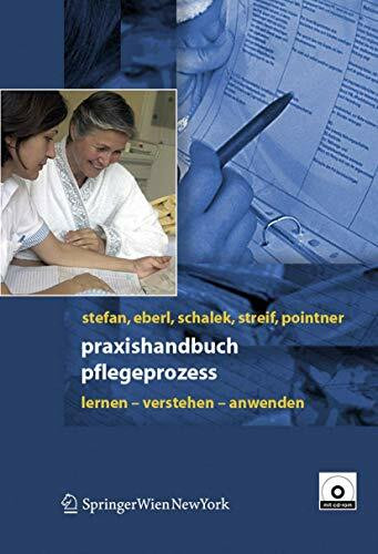 Praxishandbuch Pflegeprozess: Lernen - Verstehen - Anwenden