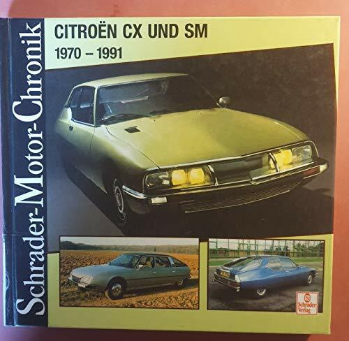 Citroen CX und SM: 1970-1989 (Schrader-Motor-Chronik)