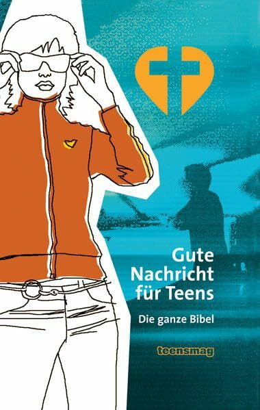 Gute Nachricht für Teens: Die ganze Bibel