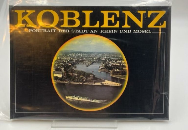 Koblenz Portrait der Stadt an Rhein und Mosel