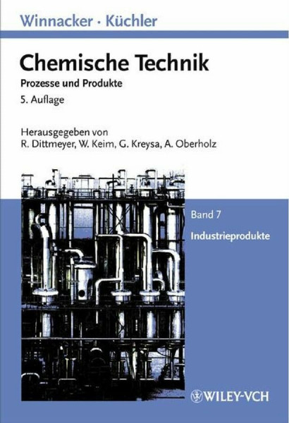 Winnacker-Küchler: Chemische Technik: Prozesse und Produkte. Band 7: Industrieprodukte (Winnacker, Chemische Technik (Vch))