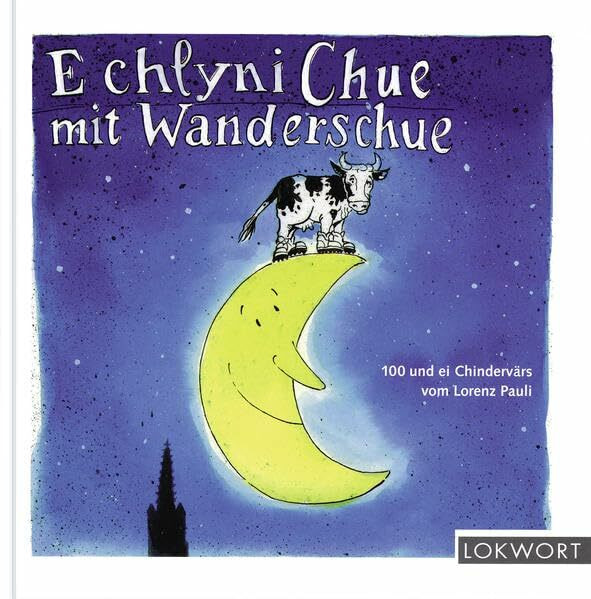 E chlyni Chue mit Wanderschue: 100 und 1 Chindervärs