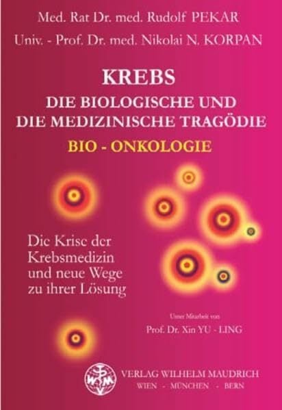 Krebs. Die biologische und die medizinische Tragödie: Bio-Onkologie. Die Krise der Krebsmedizin und neue Wege zu ihrer Lösung Krebs. Die biologische und die medizinische Tragödie: Bio-Onkologie. Die Krise der Krebsmedizin und neue Wege zu ihrer Lösung