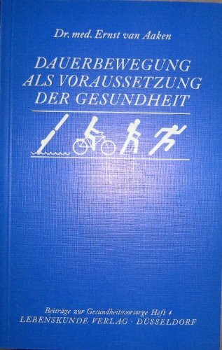 Dauerbewegung als Voraussetzung der Gesundheit