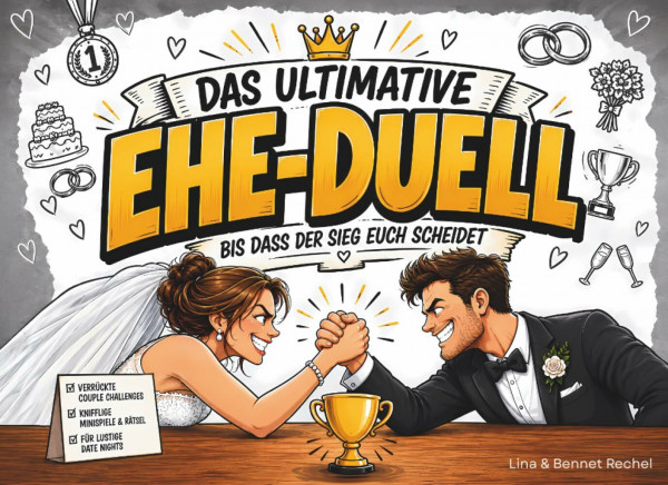 Das ultimative Ehe-Duell – Bis dass der Sieg euch scheidet: Verrückte Couple Challenges, Minispiele & Rätsel für lustige Date Nights zu zweit | Geschenk zur Hochzeit & für Ehepaare