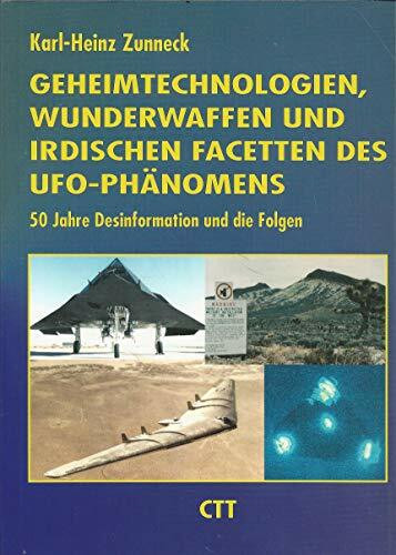 Geheimtechnologien, Wunderwaffen und die irdischen Facetten des UFO-Phänomens. 50 Jahre Desinformation und die Folgen