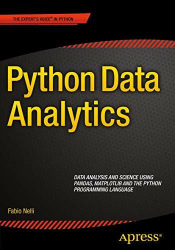Python Data Analytics: Data Analysis and Science using pandas, matplotlib and the Python Programming Language