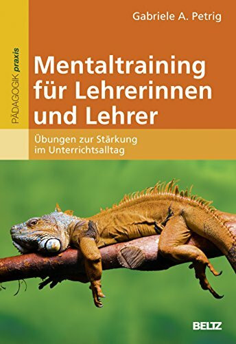Mentaltraining für Lehrerinnen und Lehrer: Übungen zur Stärkung im Unterrichtsalltag