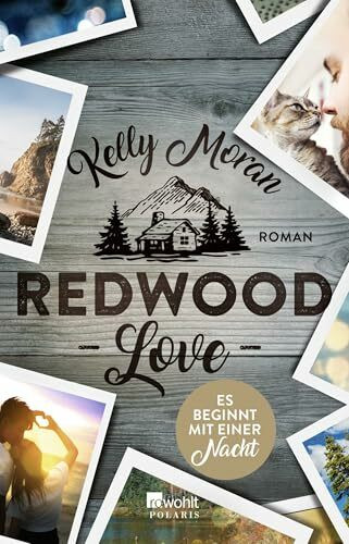 Redwood Love – Es beginnt mit einer Nacht: Roman (Redwood-Reihe, Band 3)