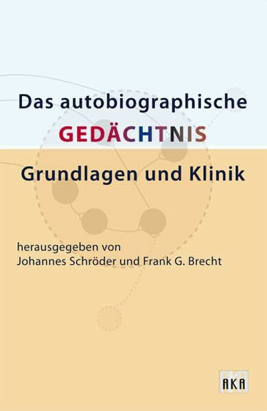 Das Autobiograpische Gedächtnis: Grundlagen und Klinik