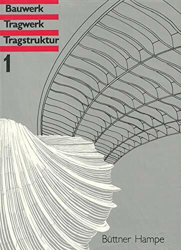 Bauwerk, Tragwerk, Tragstruktur I. Analyse der natürlichen und gebauten Umwelt