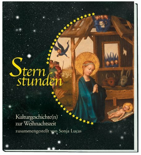 Sternstunden. Kulturgeschichte(n) zur Weihnachtszeit