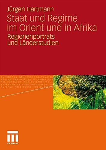 Staat Und Regime Im Orient Und In Afrika: Regionenporträts und Länderstudien (German Edition)