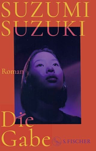 Die Gabe: Roman | Die feministische Entdeckung aus Japan