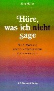 Höre, was ich nicht sage
