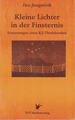 Kleine Lichter in der Finsternis: Erinnerungen eines KZ-Überlebenden