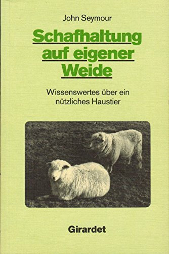 Schafhaltung auf eigener Wiese. Wissenswertes über ein nützliches Haustier