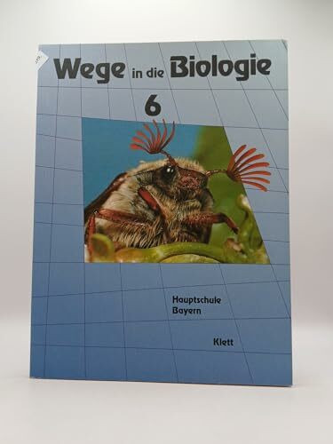 Wege in die Biologie, Ausgabe Hauptschule Bayern, 6. Schuljahr