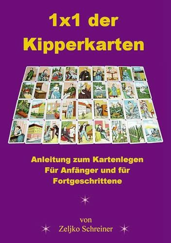 1x1 der Kipperkarten - Anleitung zum Kartenlegen. Für Anfänger und für Fortgeschrittene