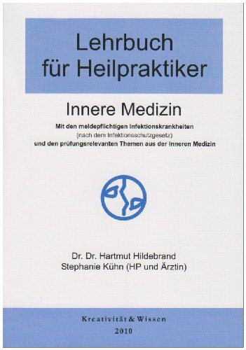 Lehrbuch für Heilpraktiker - Innere Medizin v. Dr. Dr. Hartmut Hildebrand und Stephanie Kühn (HP und Ärtzin)