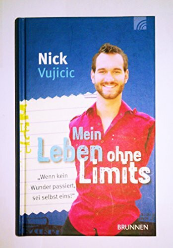 Mein Leben ohne Limits: "Wenn kein Wunder passiert, sei selbst eins!"