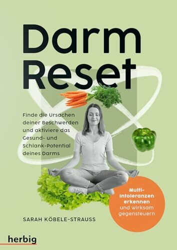 Darm Reset: Finde die Ursachen deiner Beschwerden und aktiviere das Gesund-und Schlank-Potential deines Darms. Multi-Intoleranzen erkennen und wirksam gegensteuern