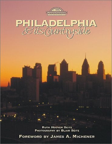 Philadelphia & Its Countryside (Pennsylvania's Series) Philadelphia & Its Countryside (Pennsylvania's Series)