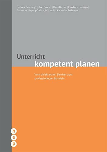 Unterricht kompetent planen: Vom didaktischen Denken zum professionellen Handeln